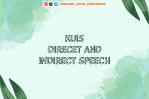 KUIS DIRECT AND INDIRECT SPEECH