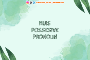 Kuis Possessive Pronoun