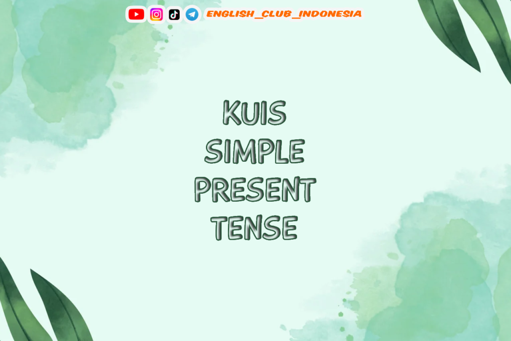 Kuis Simple Present Tense