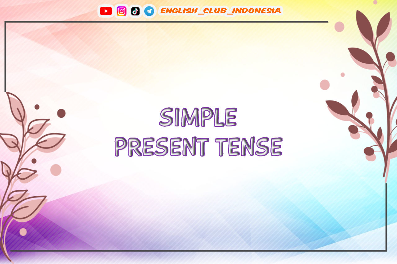 SIMPLE PRESENT TENSE