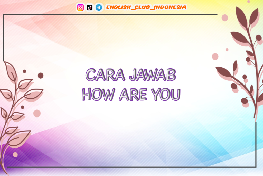 cara jawab how are you