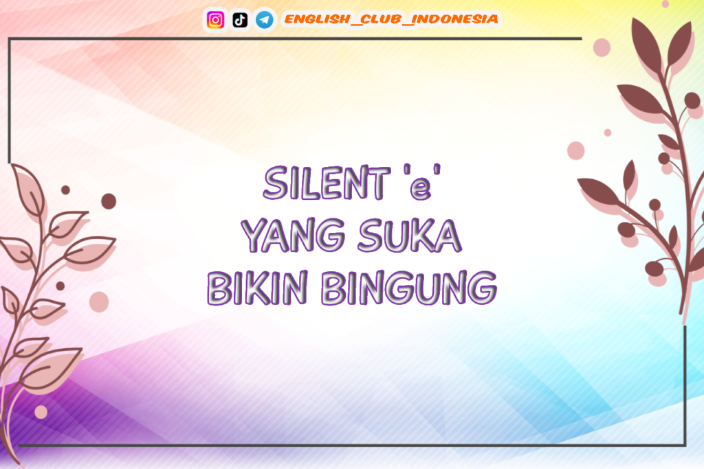 silent e dalam bahasa inggris