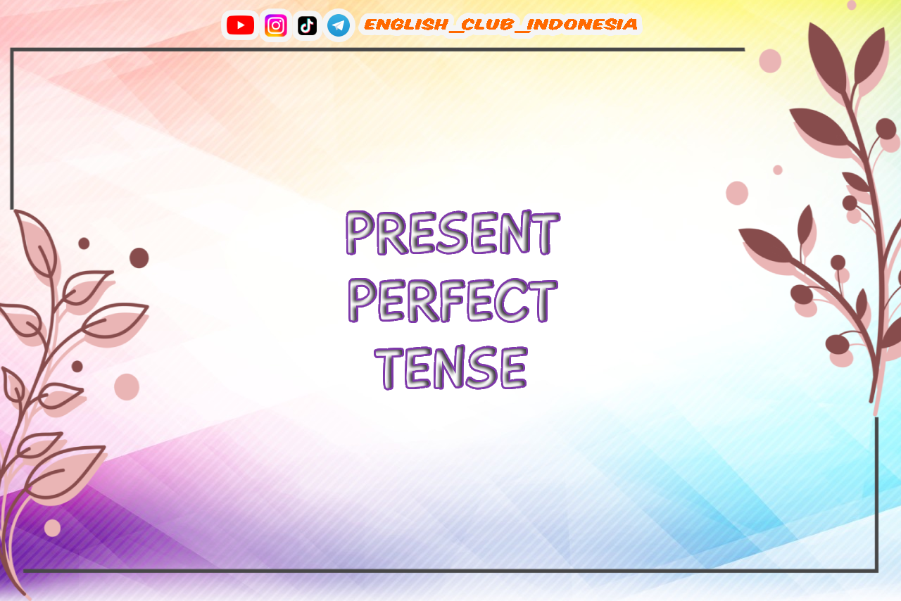 Present Perfect Tense